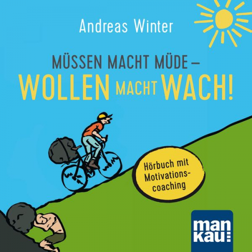 Andreas Winter - Müssen macht müde - Wollen macht wach!