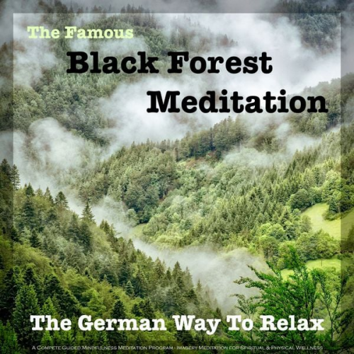 Patrick Lynen - The Famous Black Forest Meditation - Guided Mindfulness Meditation Program for Spiritual & Physical Wellness