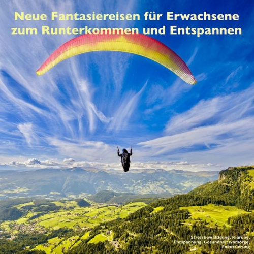 Patrick Lynen - Neue Fantasiereisen für Erwachsene zum Runterkommen und Entspannen