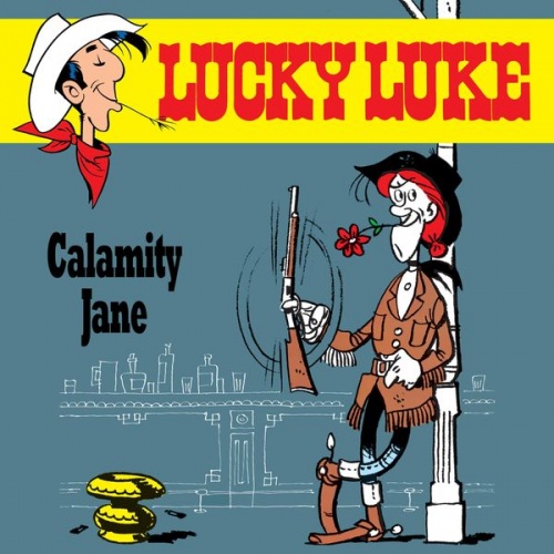 Siegfried Rabe René Goscinny Susa Leuner-Gülzow - Lucky Luke (3): Calamity Jane