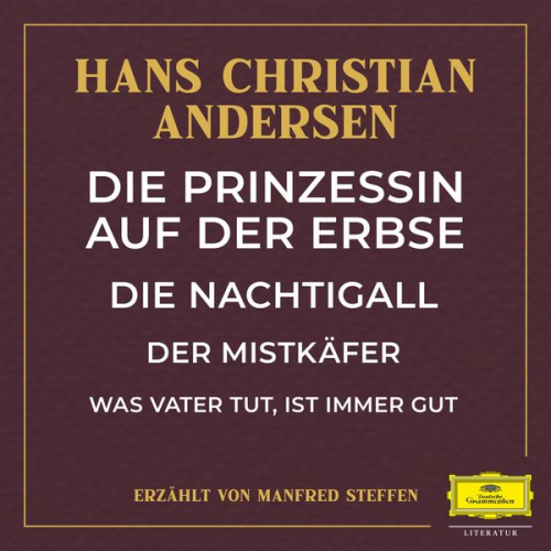 Hans Christian Andersen - Die Prinzessin auf der Erbse / Die Nachtigall / Der Mistkäfer / Was Vater tut, ist immer gut