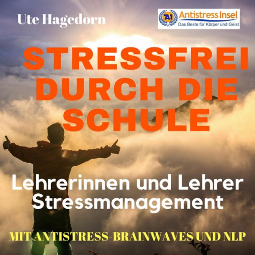 Ute Hagedorn - Lehrerinnen und Lehrer Stressmanagement Stressfrei durch die Schule