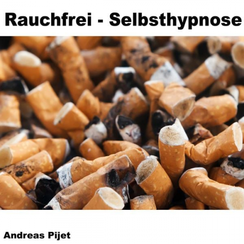 Andreas Pijet - Rauchfrei - Selbsthypnose