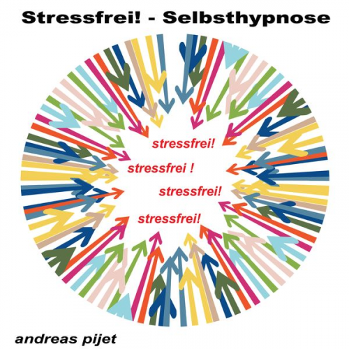 Andreas Pijet - Stressfrei - Selbsthypnose