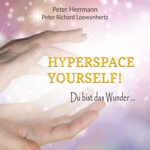 Peter Herrmann Peter Richard Loewynhertz - Hyperspace Yourself!