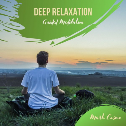 Mark Cosmo - Deep Relaxation - Guided Meditation