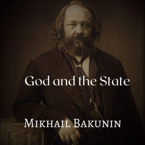 Mikhail Bakunin - God and the State