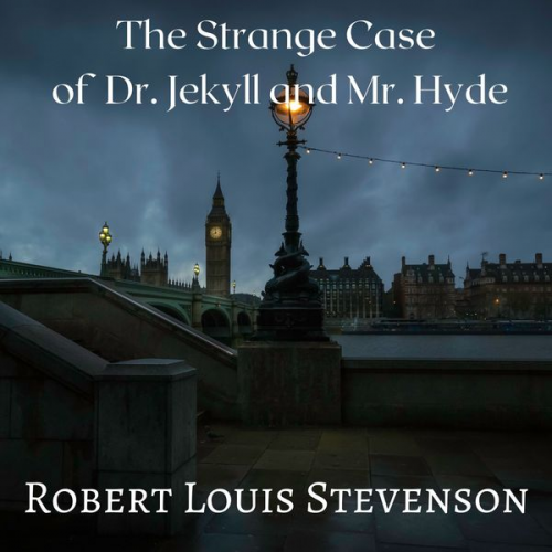 Robert Louis Stevenson - The Strange Case of Dr. Jekyll and Mr. Hyde