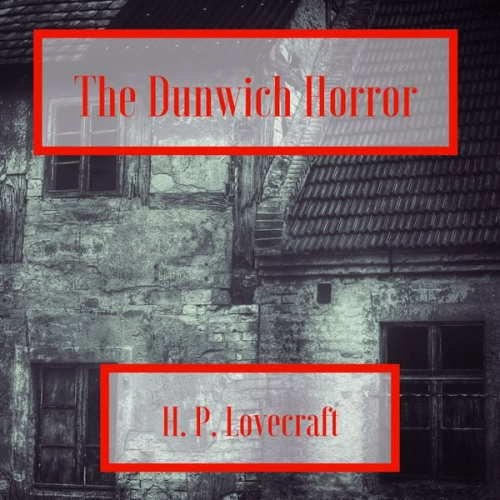 Howard Ph. Lovecraft - The Dunwich Horror