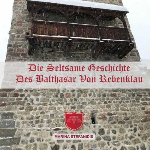 Marina Stefanidis - Die seltsame Geschichte des Balthasar von Rebenklau