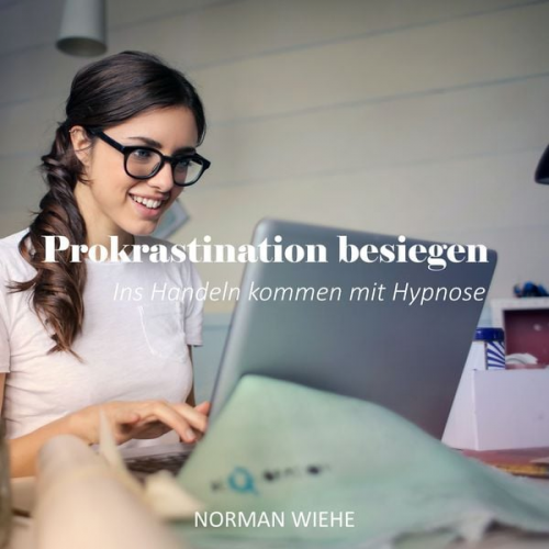 Norman Wiehe - Prokrastination besiegen