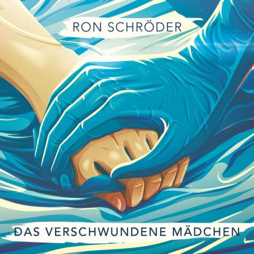 Ron Schröder - Das verschwundene Mädchen