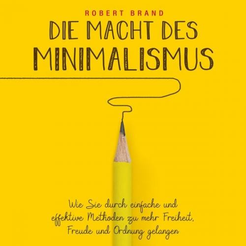 Robert Brand - Die Macht des Minimalismus