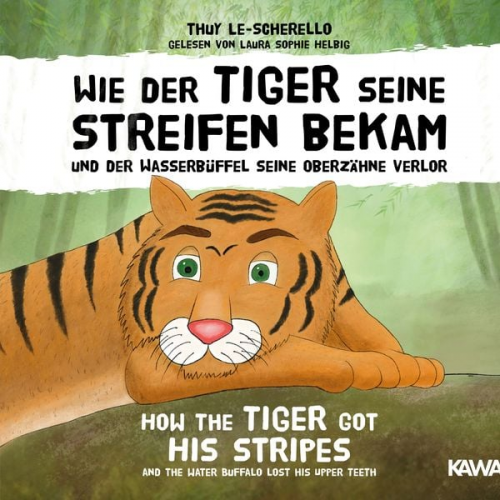 Thuy Le-Scherello - Wie der Tiger seine Streifen bekam / How the Tiger Got His Stripes