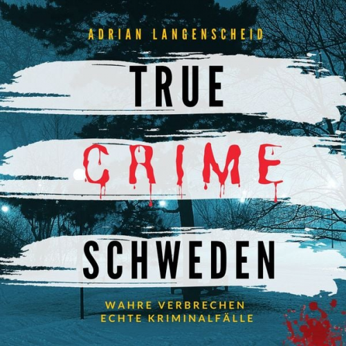 Adrian Langenscheid - True Crime Schweden