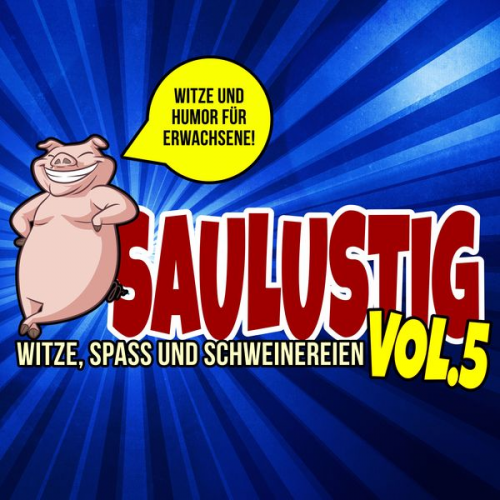 Der Spassdigga - Saulustig - Witze, Spass und Schweinereien, Vol. 5