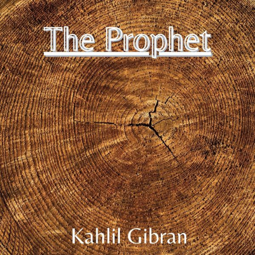 Khalil Gibran - The Prophet