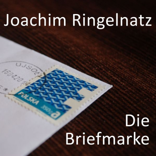 Joachim Ringelnatz - Die Briefmarke