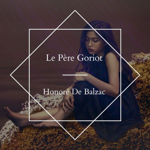 Honore de Balzac - Le père Goriot