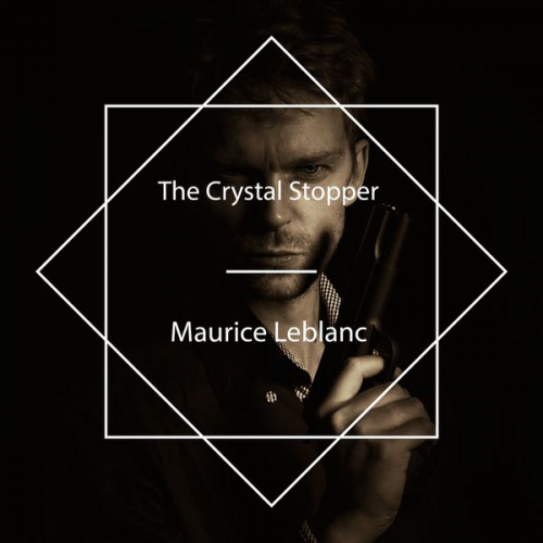 Maurice Leblanc - The Crystal Stopper