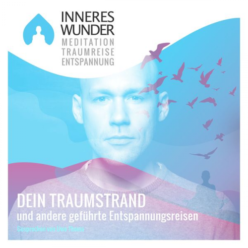 Uwe Thoma - Inneres Wunder - Meditation, Traumreise, Entspannung