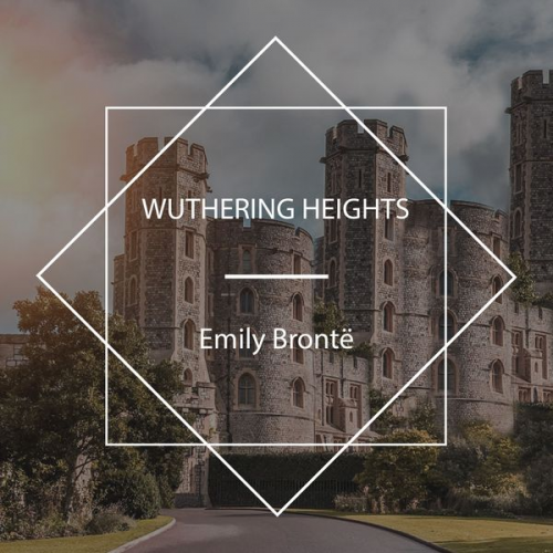 Emily Bronte - Wuthering Heights