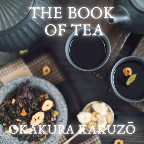 Okakura Kakuzō - The Book of Tea