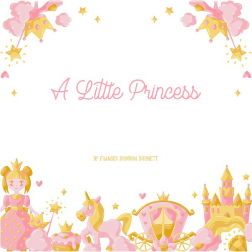 Frances Hodgson Burnett - A Little Princess