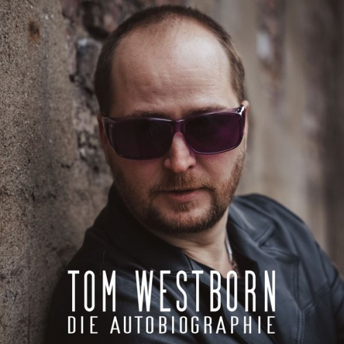 Tom Westborn - Die Autobiographie