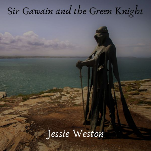 Jessie Weston - Sir Gawain and the Green Knight