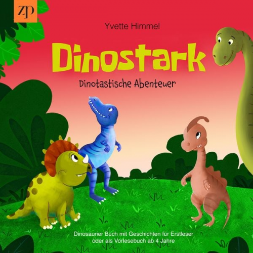 Yvette Himmel - Dinostark - Dinotastische Abenteuer