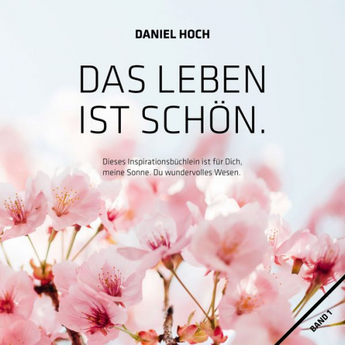 Daniel Hoch - Das Leben ist Schön.