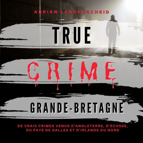 Adrian Langenscheid - True Crime Grande-Bretagne