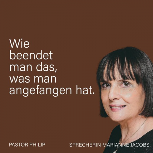 Pastor Philip - Wie beendet man das, was man angefangen hat