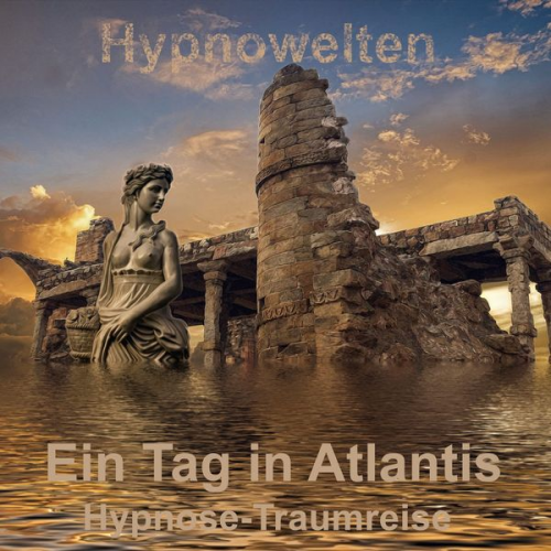 Hypnowelten - Ein Tag in Atlantis