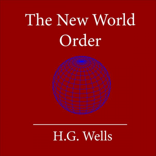 H. G. Wells - The New World Order