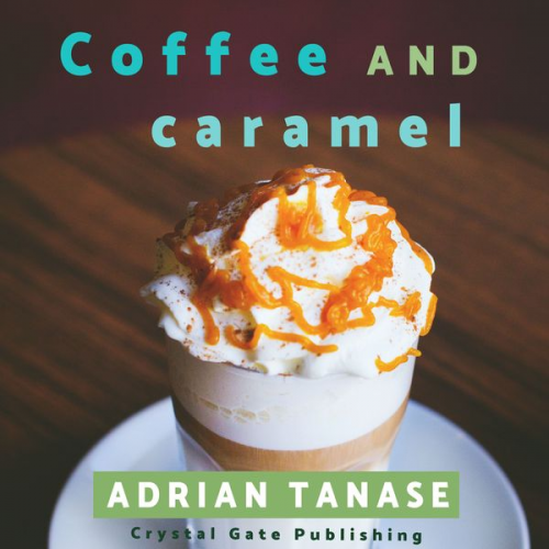 Adrian Tanase - Coffee and Caramel