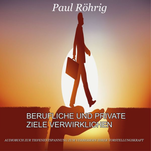 Paul Röhrig - Berufliche und private Ziele verwirklichen