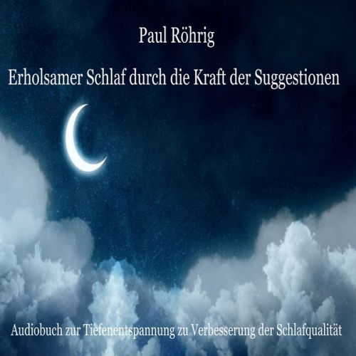 Paul Röhrig - Erholsamer Schlaf durch die Kraft der Suggestionen