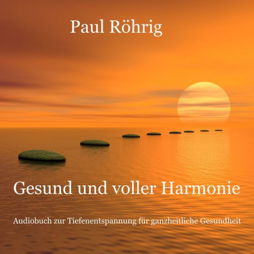 Paul Röhrig - Gesund und voller Harmonie