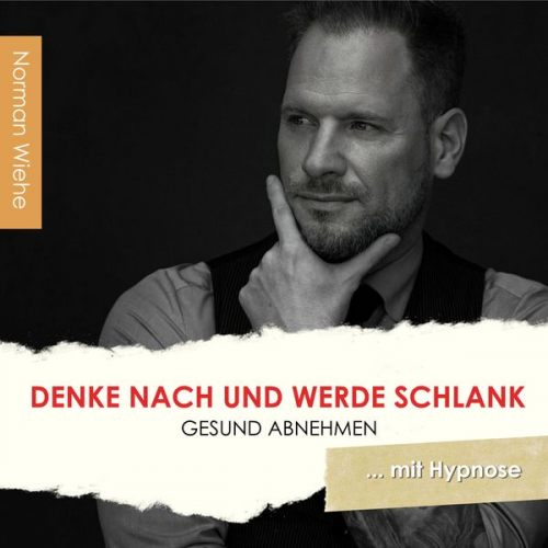 Norman Wiehe - Denke nach und werde Schlank