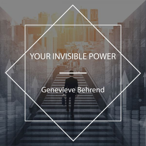 Genevieve Behrend - Your Invisible Power