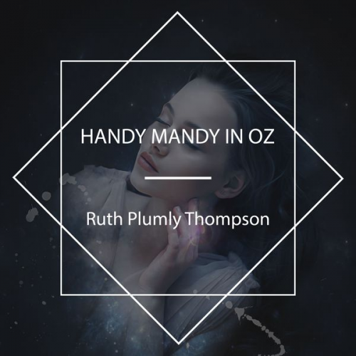 Ruth Plumly Thompson - Handy Mandy in Oz