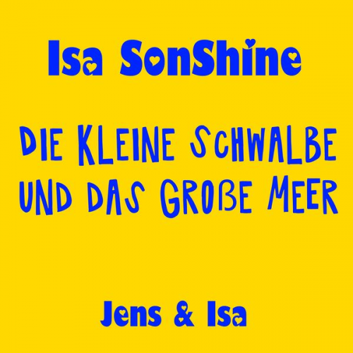 Isa SonShine - Die kleine Schwalbe und das große Meer - fun4m3