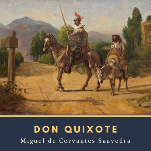 Miguel de Cervantes Saavedra - Don Quixote