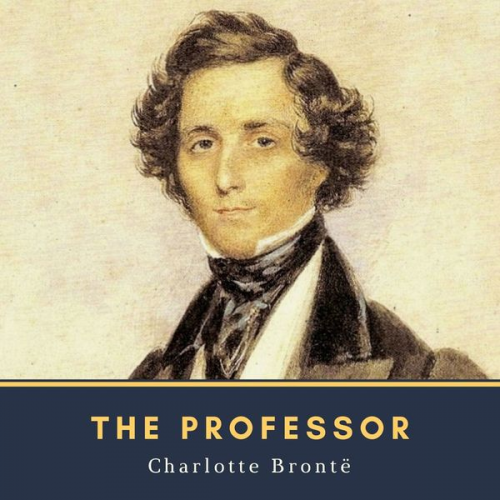 Charlotte Brontë - The Professor