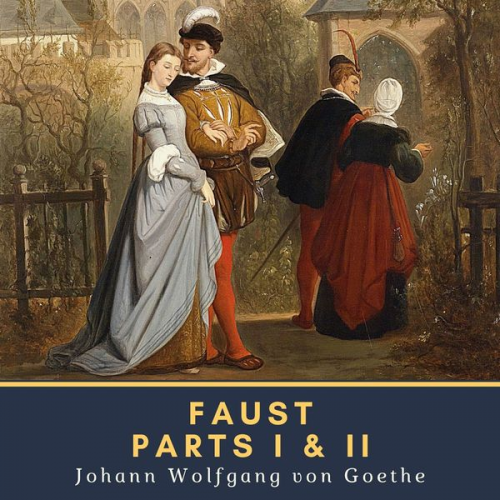 Johann Wolfgang von Goethe - Faust: Parts I & II