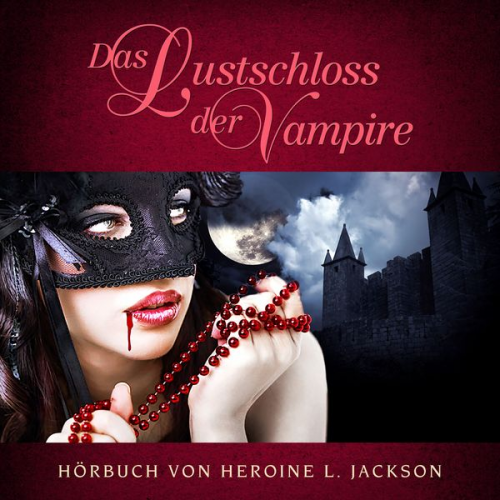 Heroine L. Jackson - Das Lustschloss der Vampire