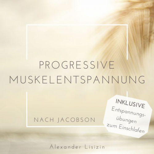 Alexander Lisizin - Progressive Muskelentspannung nach Jacobson