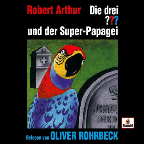 Robert Arthur - Oliver Rohrbeck liest: Die drei ??? und der Super-Papagei